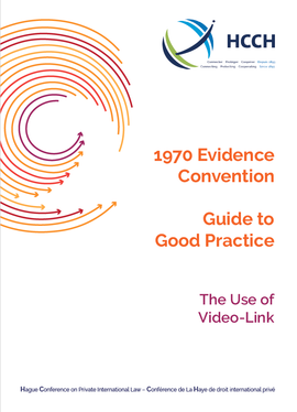 Hcch Guide To Good Practice On The Use Of Video Link Under The Evidence Convention