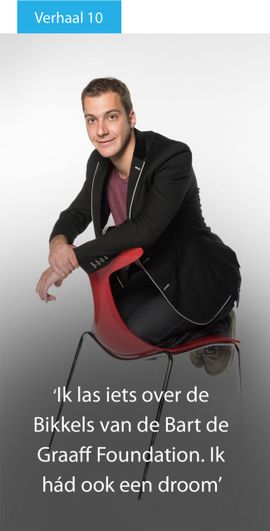 Ik las iets over de Bikkels van de Bart de Graaff Foundation. Ik hád ook een droom.