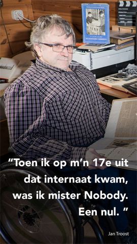 Toen ik op mijn 17e uit dat internaat kwam, was ik mister Nobody. Een nul.