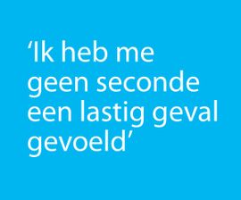 'Ik heb me geen seconde een lastig geval gevoeld'