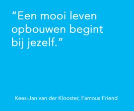 Een mooi leven opbouwen begint bij jezelf