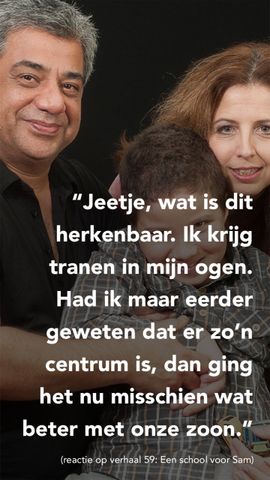 Jeetje, wat is dit herkenbaar. Ik krijg tranen in mijn ogen. Had ik maar eerder geweten dat er zo'n centrum is, dan ging het nu misschien wat beter met onze zoon.
