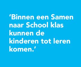 Binnen een Samen naar School klas kunnen de kinderen tot leren komen.