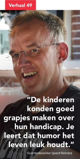 De kinderen konden goed grapjes maken over hun handicap. Je leert dat humor het leven leuk houdt.
