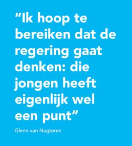Ik hoop te bereiken dat de regering gaat denken: die jongen heeft eigenlijk wel een punt